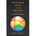 2nd Hand - Wonder Love And Praise: A Companion To The Methodist Worship Book By Neil Dixon